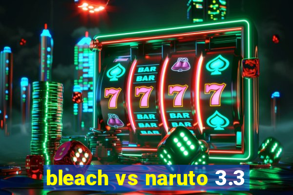 bleach vs naruto 3.3